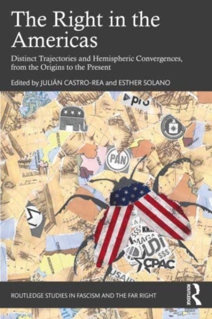 The Right in the Americas - Distinct Trajectories and Hemispheric Convergences, from the Origins to the Present