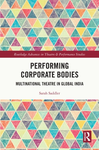 Performing Corporate Bodies - Multinational Theatre in Global India