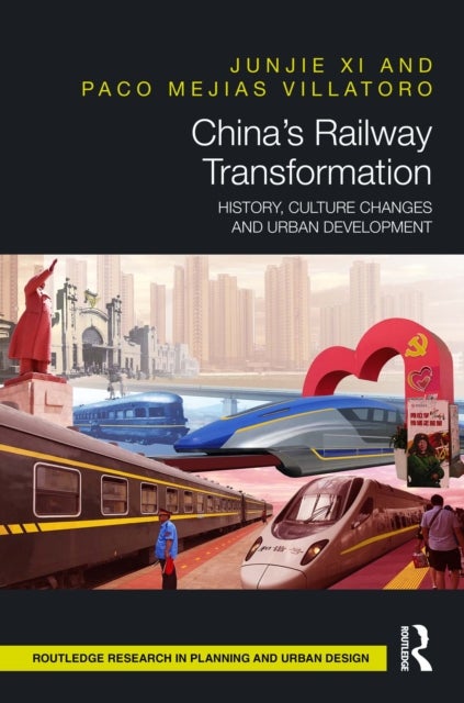 China¿s Railway Transformation - History, Culture Changes and Urban Development