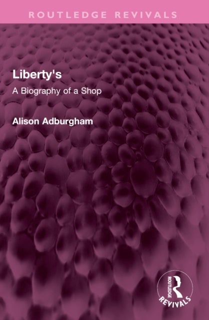 Liberty''s - A Biography of a Shop