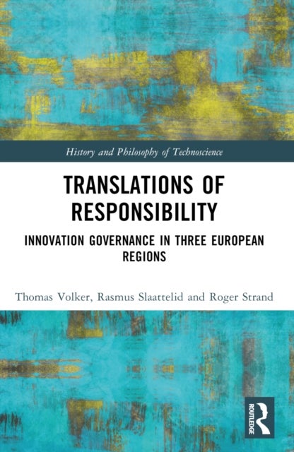 Translations of Responsibility - Innovation Governance in Three European Regions