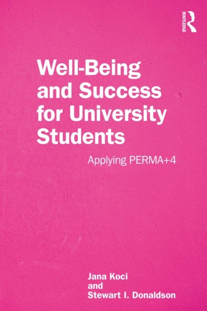 Well-Being and Success For University Students - Applying PERMA+4