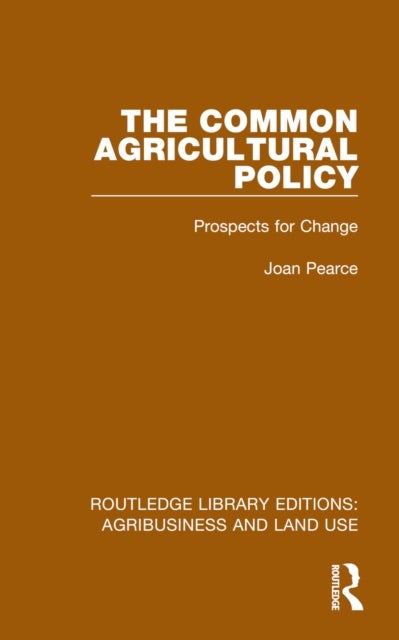 The Common Agricultural Policy - Prospects for Change