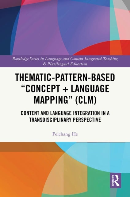 Thematic-Pattern-Based "Concept + Language Mapping" (CLM) - Content and Language Integration in a Transdisciplinary Perspective