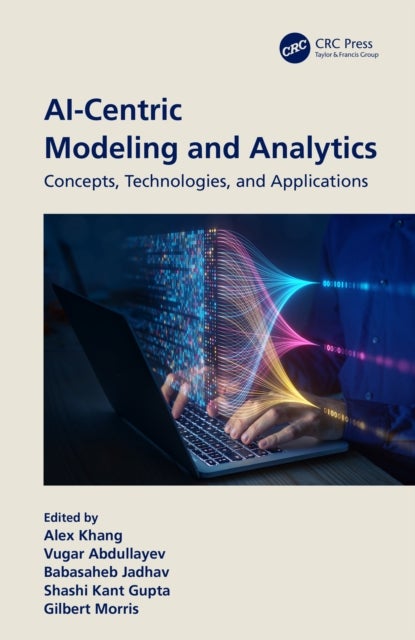AI-Centric Modeling and Analytics - Concepts, Technologies, and Applications