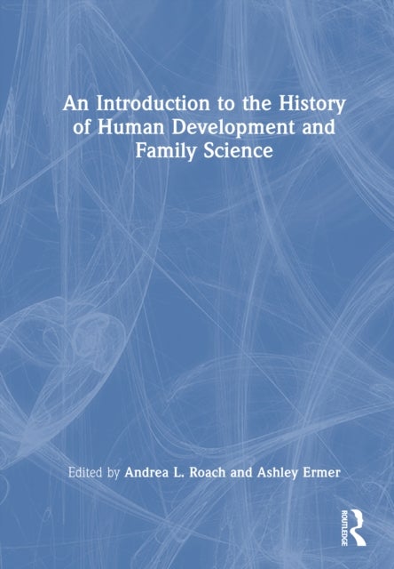 An Introduction to the History of Human Development and Family Science