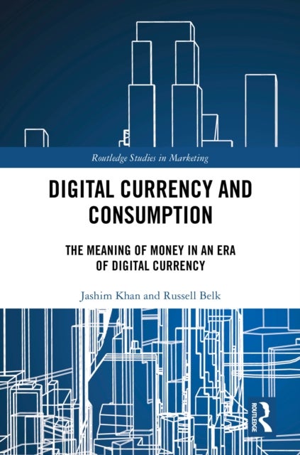 Digital Currency and Consumption - The Meaning of Money in an Era of Digital Currency