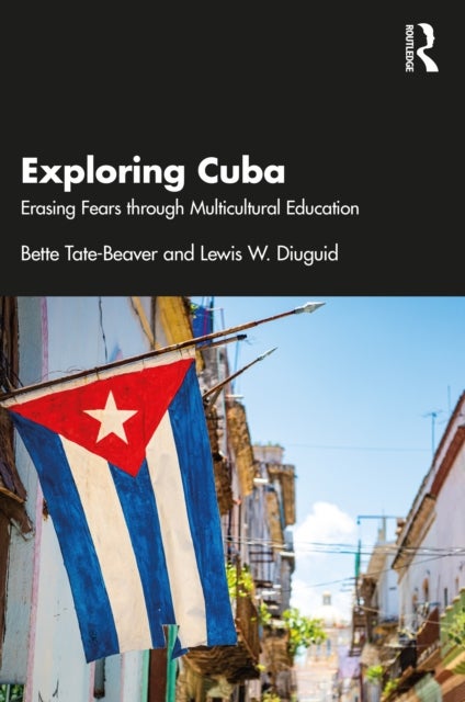 Exploring Cuba - Erasing Fears through Multicultural Education