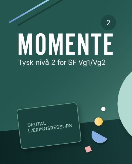 Momente 2 - Digital lærerressurs : tysk nivå 2 for studieforberedende VG1/VG2