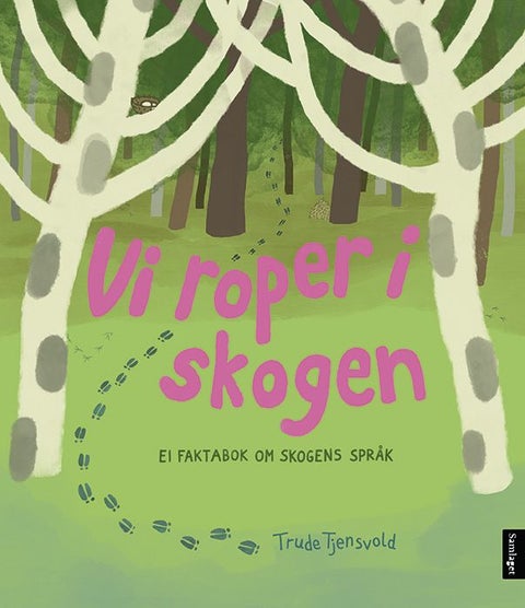 Vi roper i skogen - ei faktabok om skogens språk