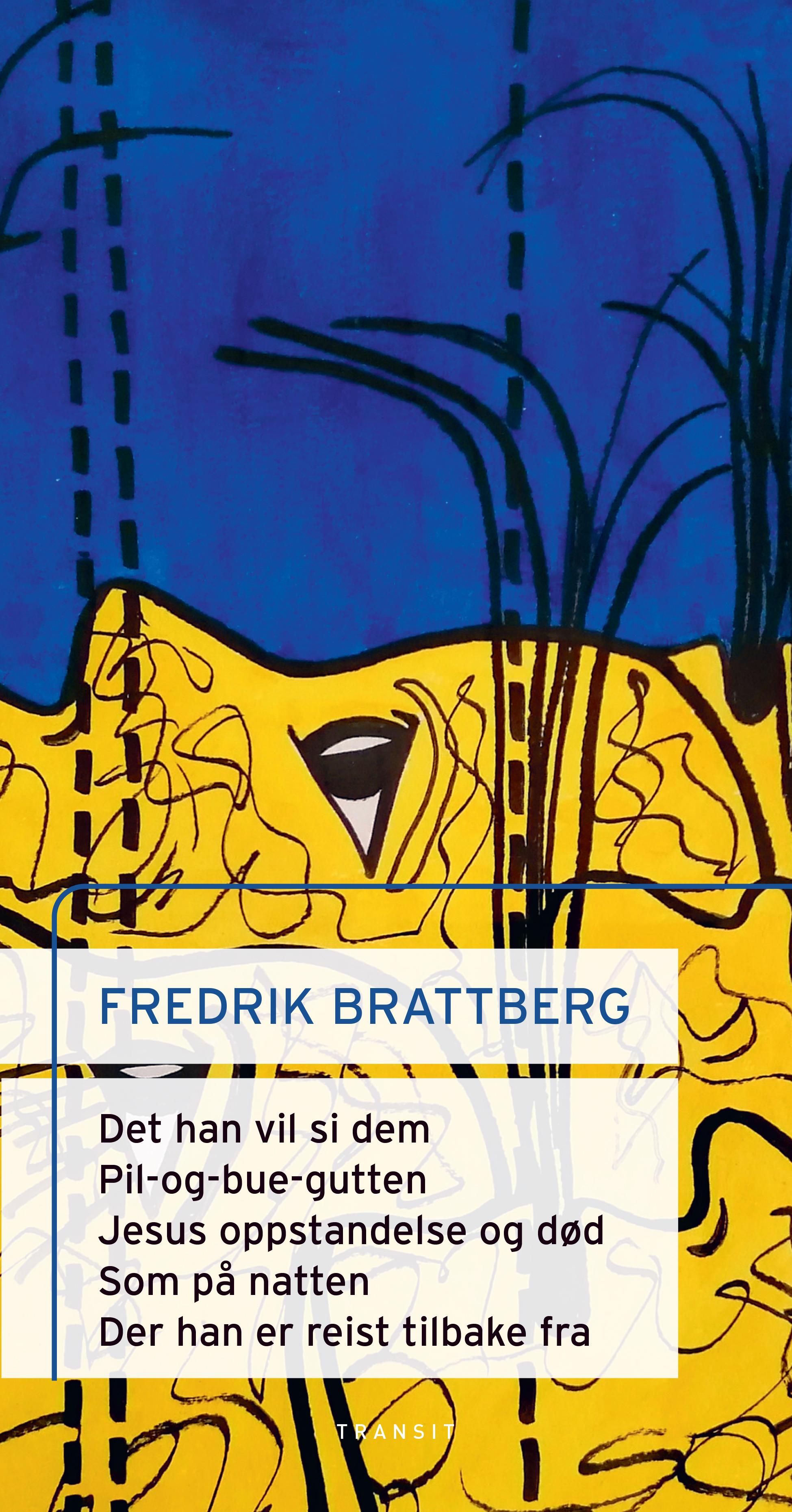 Det han vil si dem : scenetekster ; Pil-og-bue-gutten ; Jesu oppstandelse og død ; Som på natten ; D - scenetekster :  :  :  :