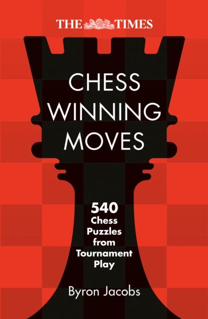 TIMES CHESS WINNING MOVES PB - 540 Chess Puzzles from Tournament Play