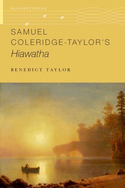 Samuel Coleridge-Taylor''s Hiawatha