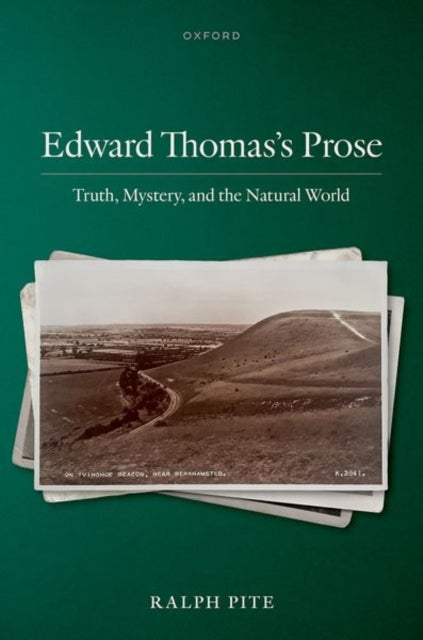 Edward Thomas''s Prose - Truth, Mystery, and the Natural World