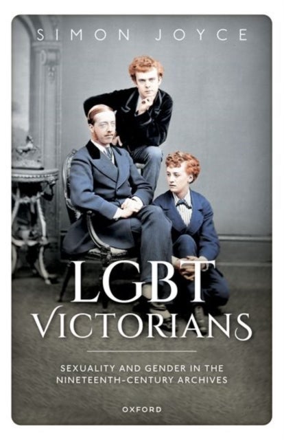 LGBT Victorians - Sexuality and Gender in the Nineteenth-Century Archives