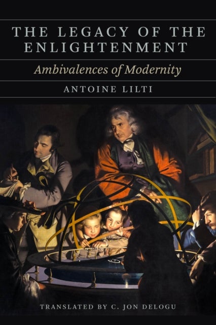 The Legacy of the Enlightenment – Ambivalences of Modernity - Ambivalences of Modernity