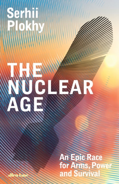 Nuclear Age - An Epic Race for Arms, Power and Survival