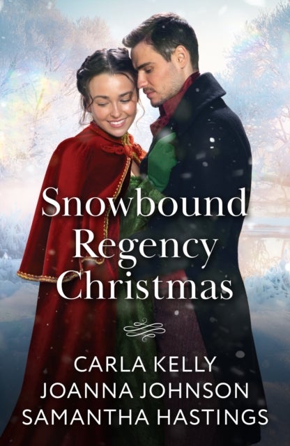 SNOWBOUND REGENCY CHRISTMAS PB - A Christmas Houseguest / Their Yuletide Reunion / the Christmas Husband Charade