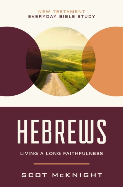Hebrews - Living a Long Faithfulness