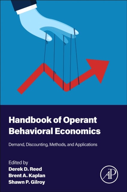 Handbook of Operant Behavioral Economics - Demand, Discounting, Methods, and Applications