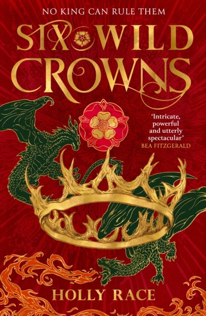 Six Wild Crowns - the majestic fantasy filled with dragons, courtly intrigue and sapphic yearning