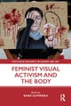 Feminist Visual Activism and the Body