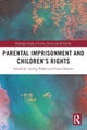 Parental Imprisonment and Children?s Rights