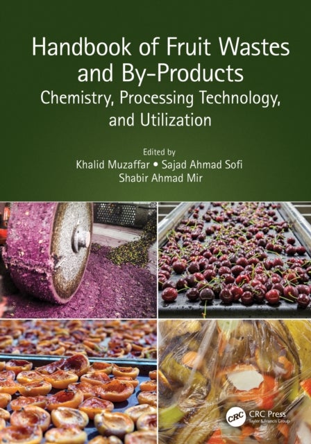 Handbook of Fruit Wastes and By-products - Chemistry, Processing Technology, and Utilization