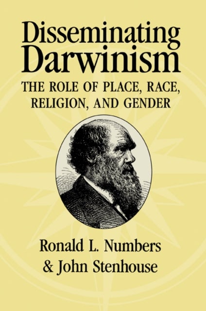 Disseminating Darwinism - The Role of Place, Race, Religion, and Gender