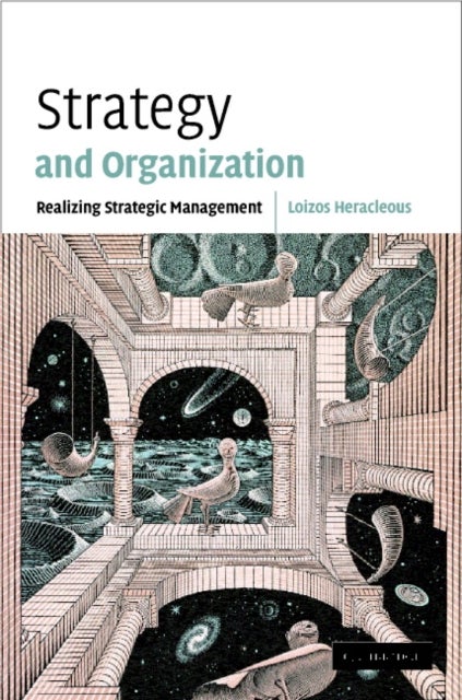 Strategy and Organization - Realizing Strategic Management