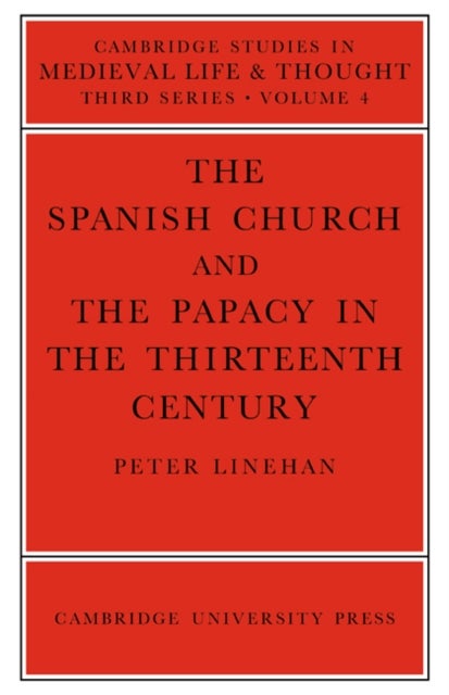 The Spanish Church and the Papacy in the Thirteenth Century
