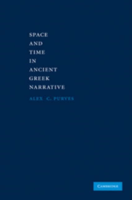 Space and Time in Ancient Greek Narrative