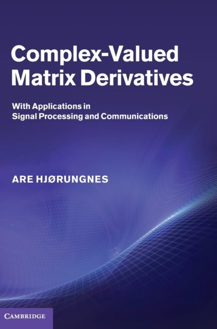 Complex-Valued Matrix Derivatives - With Applications in Signal Processing and Communications