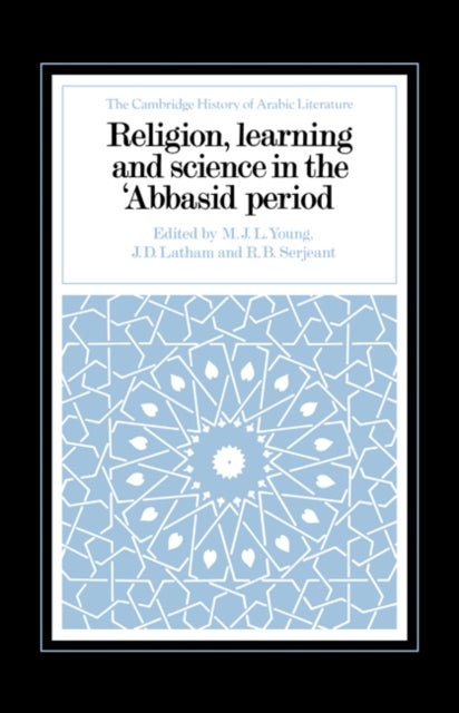 Religion, Learning and Science in the ''Abbasid Period