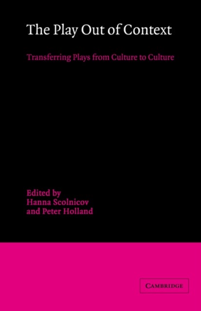The Play Out of Context - Transferring Plays from Culture to Culture
