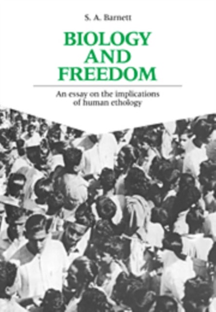 Biology and Freedom - An Essay on the Implications of Human Ethology