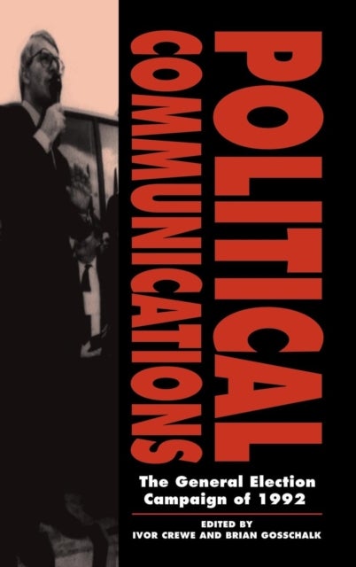 Political Communications - The General Election Campaign of 1992