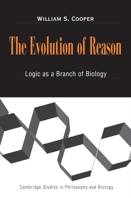 The Evolution of Reason - Logic as a Branch of Biology