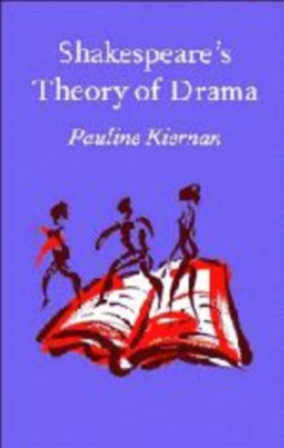 Shakespeare''s Theory of Drama