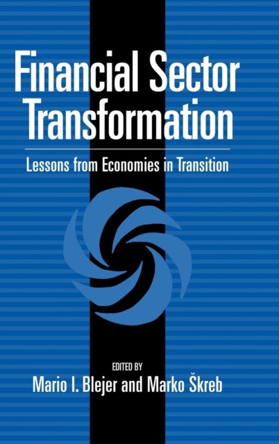 Financial Sector Transformation - Lessons from Economies in Transition