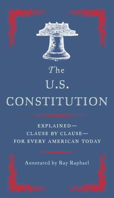 The U.S Constitution - The Essential Edition to Every American