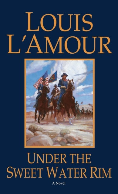 Under the Sweetwater Rim - A Novel