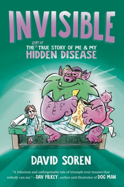 Invisible - The (Sort of) True Story of Me and My Hidden Disease