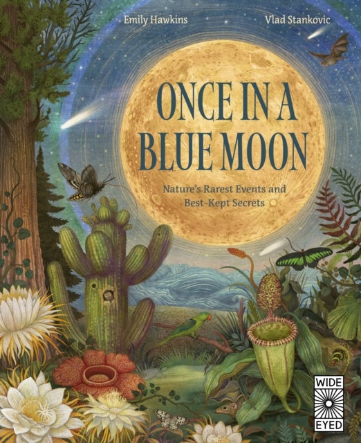 Once in a Blue Moon - Nature’s rarest events and best-kept secrets