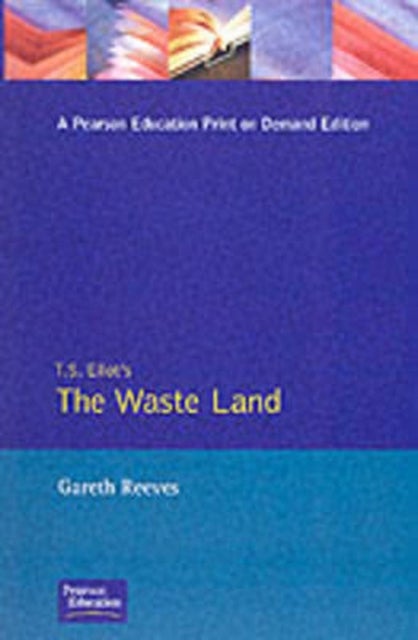 T. S. Elliot''s The Waste Land