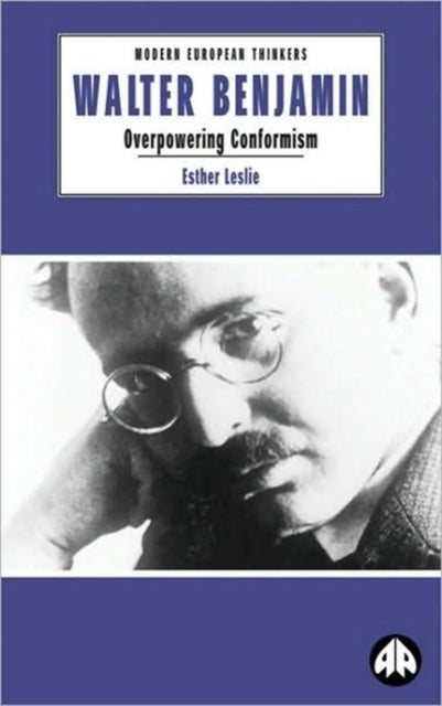 Walter Benjamin - Overpowering Conformism