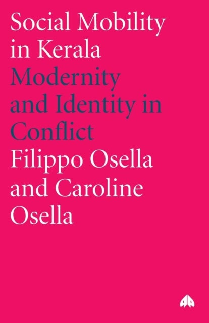 Social Mobility In Kerala - Modernity And Identity In Conflict