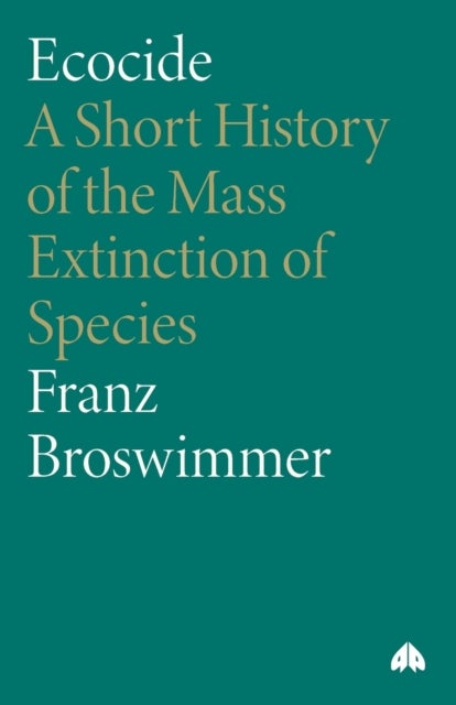 Ecocide - A Short History of the Mass Extinction of Species
