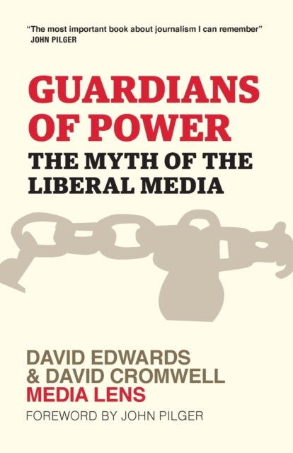 Guardians of Power - The Myth of the Liberal Media