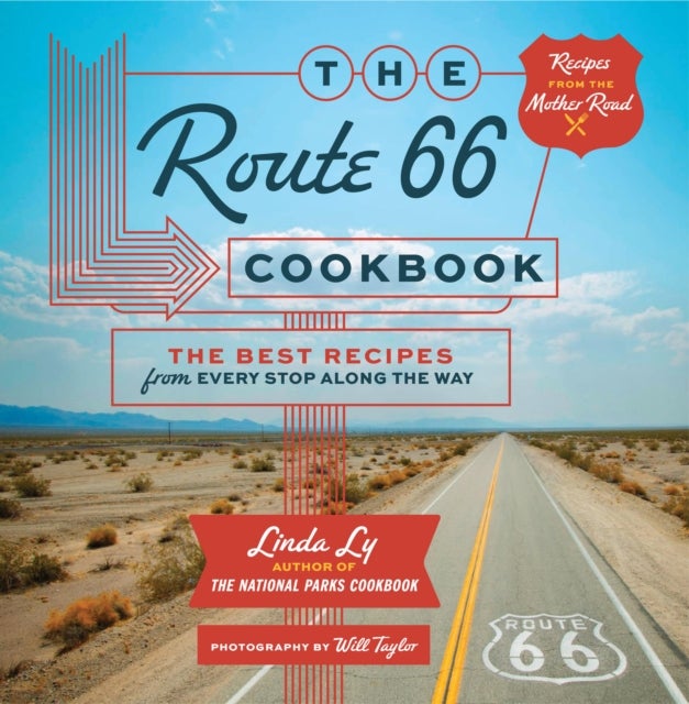 The Route 66 Cookbook - The Best Recipes from Every Stop Along the Way